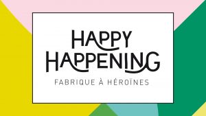 Lire la suite à propos de l’article #HappyHapp2014 : Fabrique à Héroïnes