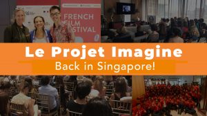 Read more about the article Le Projet Imagine back in Singapore!