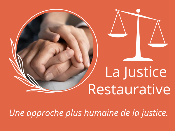 Lire la suite à propos de l’article La Justice Restaurative, apaiser les personnes et les conflits