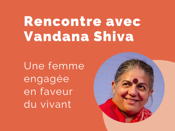 Lire la suite à propos de l’article A la rencontre du Dr Vandana Shiva, figure mondiale de l’écoféminisme