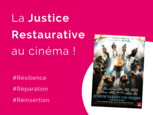 Lire la suite à propos de l’article « Je verrai toujours vos visages » : la justice restaurative au cinéma !